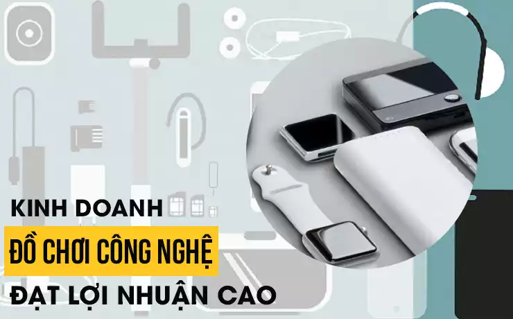 kinh doanh do cong nghe hieu qua