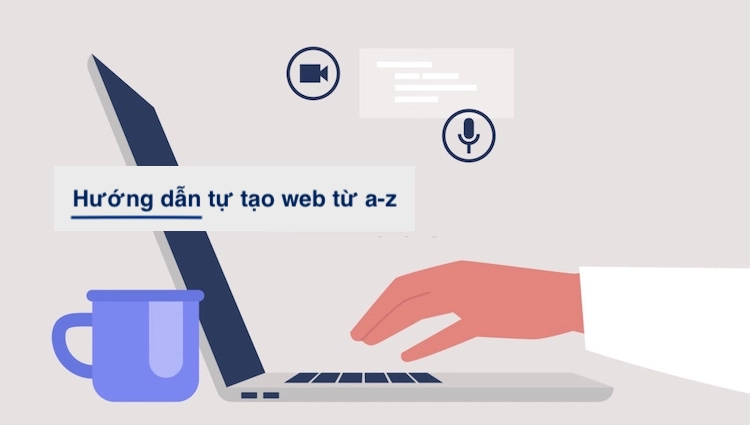 Cách tạo trang web – làm thế nào để tạo website hoàn chỉnh