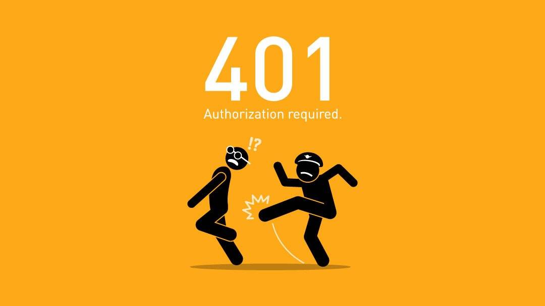 LỖI 401 LÀ GÌ? NGUYÊN NHÂN – CÁCH KHẮC PHỤC