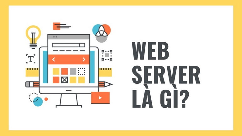 Web Server là gì? Tìm hiểu cơ chế vận hành của web server