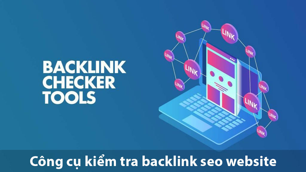 Công cụ kiểm tra backlink cho SEO